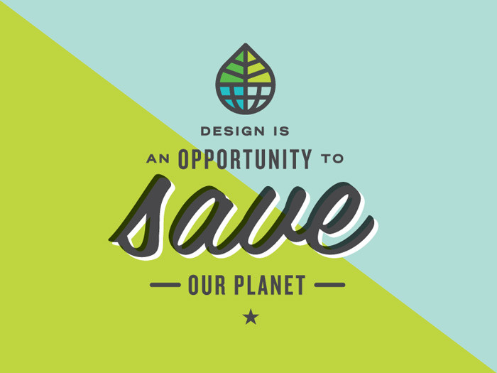 Design is an Opportunity to Save Our Planet