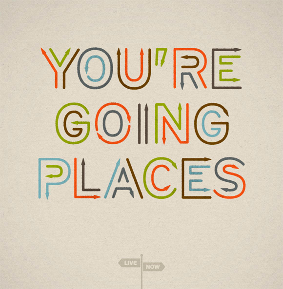You're going places
