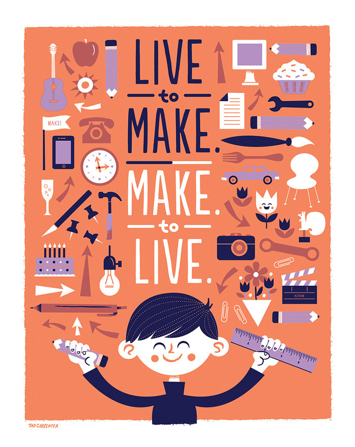 Live to make…