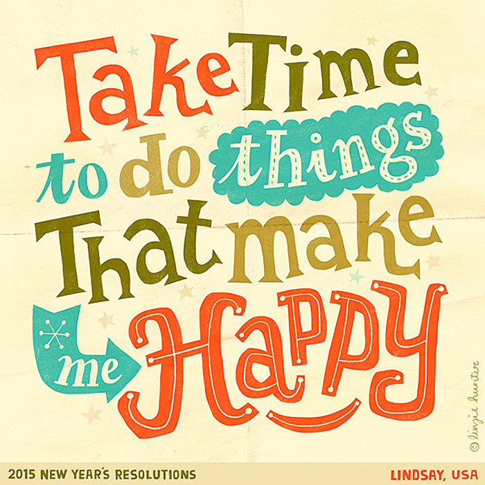 Take time to do things that make me happy